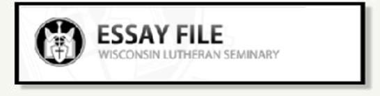 wels seminary essay file Essay file home wisconsin lutheran seminary essay file browsing essay file by title items 1 - 20 of 4072 100 years of wels in apacheland: a mission of. wels seminary essay file Essay file home wisconsin lutheran seminary essay file browsing essay file by title items 1 - 20 of 4072 100 years of wels in apacheland: a mission of.